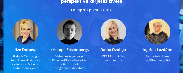 “Kiberdrošība - tā ir mūsu šodiena!”