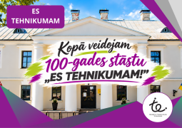 Kopā veidojam 100-gades stāstu ,,ES TEHNIKUMAM!’’