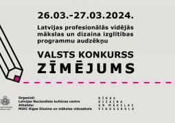 Valsts konkurss Latvijas profesionālās vidējās izglītības mākslas un dizaina izglītības programmu audzēkņiem.